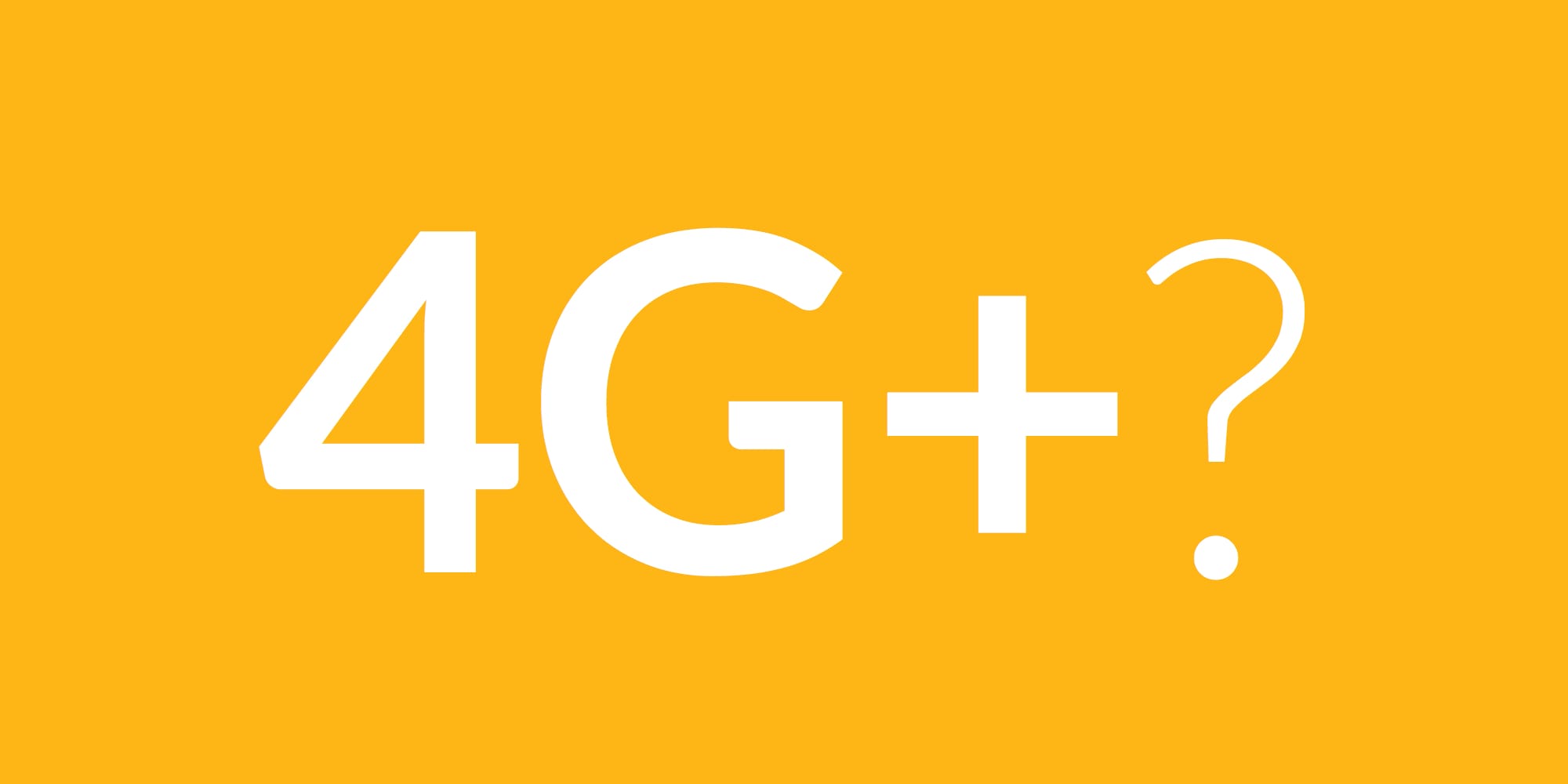 Wat is 4G+?